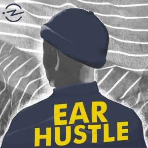 : A graphic image of Ear Hustle as one of the best podcasts 